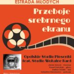 Estrada Młodych. Przeboje srebrnego ekranu w Filharmonii Opolskiej