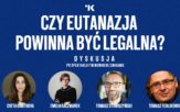 „Czy eutanazja powinna być legalna?” dyskusja po spektaklu Znikanie
