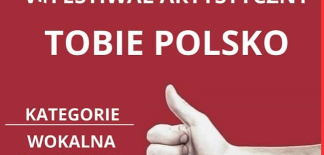 Zbliża się VII Festiwal Artystyczny TOBIE POLSKO