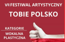 Zbliża się VII Festiwal Artystyczny TOBIE POLSKO