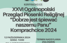 XXVI Ogólnopolskie Przegląd Piosenki Religijnej &#8222;Dobrze jest śpiewać naszemu Panu&#8221; Komprachcice 2024