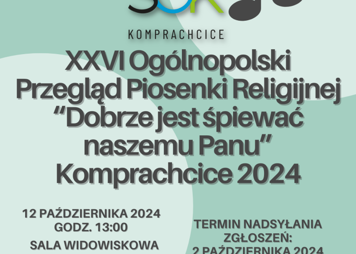 XXVI Ogólnopolskie Przegląd Piosenki Religijnej &#8222;Dobrze jest śpiewać naszemu Panu&#8221; Komprachcice 2024