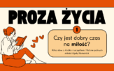 Czy jest dobry czas na miłość? – Proza życia