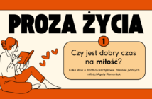 Czy jest dobry czas na miłość? – Proza życia