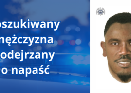 Poszukiwany mężczyzna podejrzany o napaść z użyciem niebezpiecznego narzędzia