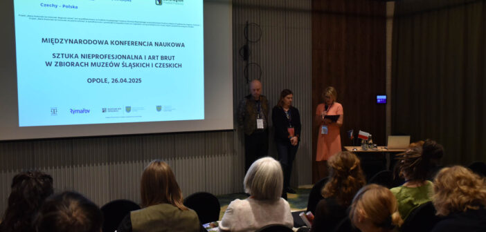 Międzynarodowa Konferencja Naukowa: „Sztuka nieprofesjonalna i art brut w zbiorach muzeów śląskich i czeskich”