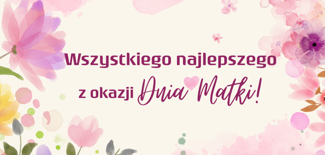 Dzień Matki – życzenia od redakcji