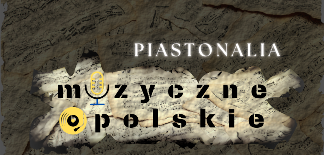 Muzyczne Opolskie &#8211; Piastonalia 12.05-16.05.2025