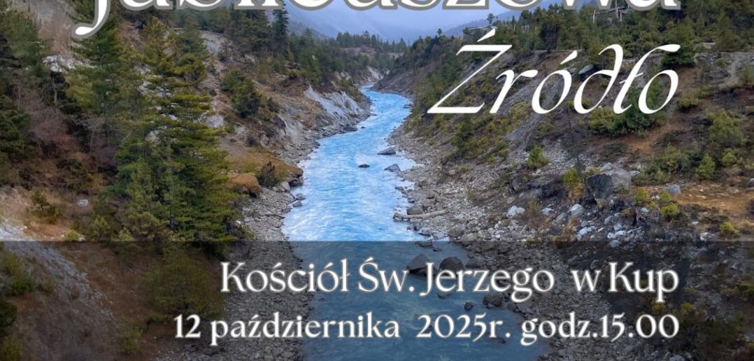 Duchowe źródło muzyki. W niedzielę odbędzie się jubileuszowy koncert w Kup