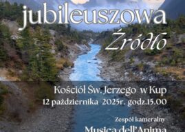 Duchowe źródło muzyki. W niedzielę odbędzie się jubileuszowy koncert w Kup