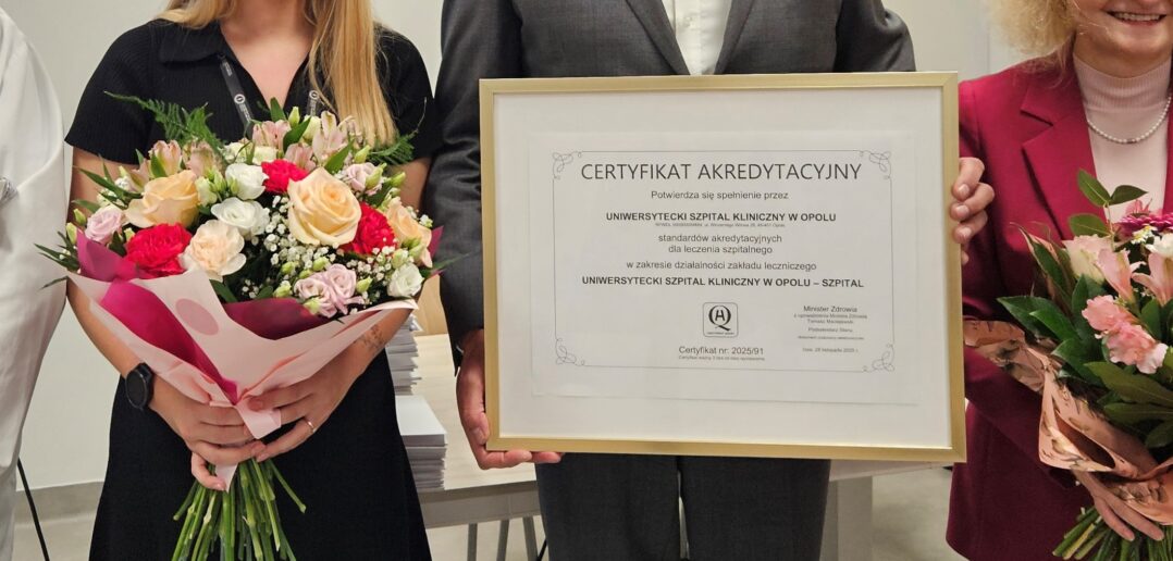 Rekordowa akredytacja dla USK w Opolu. 88 procent potwierdzeniem jakości i bezpieczeństwa