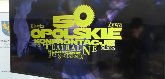 Złote spotkanie z tradycją. 50. Opolskie Konfrontacje Teatralne &ndash; &bdquo;Klasyka Żywa&rdquo;