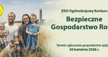Bezpieczeństwo, kt&oacute;re owocuje: Rusza regionalny etap walki o tytuł wzorowego gospodarstwa