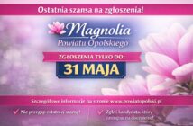 Więcej czasu na zgłoszenia do Magnolii Powiatu Opolskiego. Termin wydłużony do 31 maja Więcej czasu na zgłoszenia do Magnolii Powiatu Opolskiego. Termin wydłużony do 31 maja