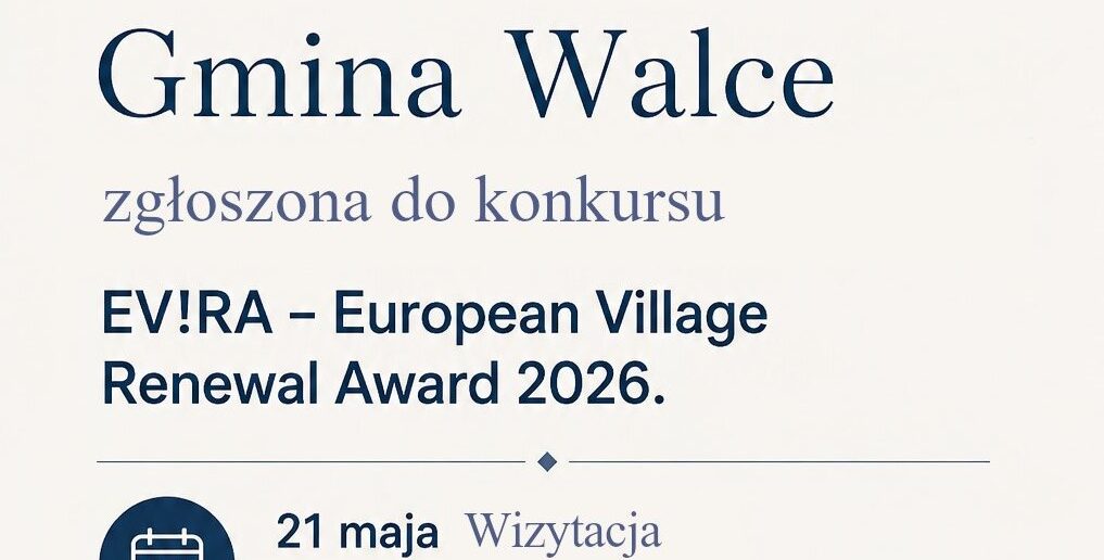 Europejskie aspiracje gminy Walce: Komisja konkursowa oceni lokalny potencjał Europejskie aspiracje gminy Walce: Komisja konkursowa oceni lokalny potencjał