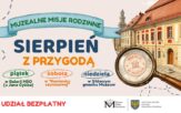 Sierpień z przygodą w muzeum. Rodzinne misje zamiast zwykłego zwiedzania