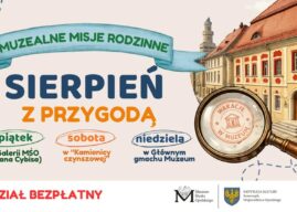 Sierpień z przygodą w muzeum. Rodzinne misje zamiast zwykłego zwiedzania