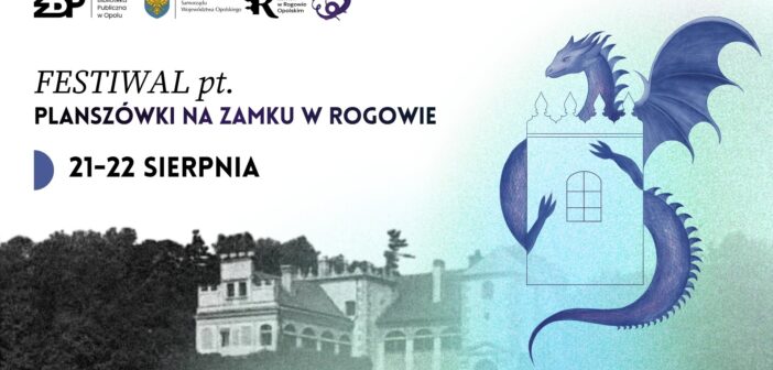 Planszówki opanują zamek w Rogowie. Gry, RPG, turnieje i nocne zwiedzanie