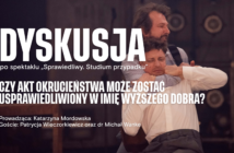 Bohater czy morderca? Teatr Kochanowskiego zaprasza na spektakl i rozmowę o granicach buntu Bohater czy morderca? Teatr Kochanowskiego zaprasza na spektakl i rozmowę o granicach buntu