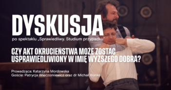 Bohater czy morderca? Teatr Kochanowskiego zaprasza na spektakl i rozmowę o granicach buntu